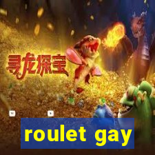 roulet gay